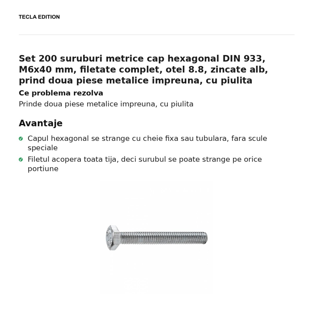Set 200 suruburi metrice cap hexagonal DIN 933, M6x40 mm, filetate complet, otel 8.8, zincate alb, prind doua piese metalice impreuna, cu piulita [2]
