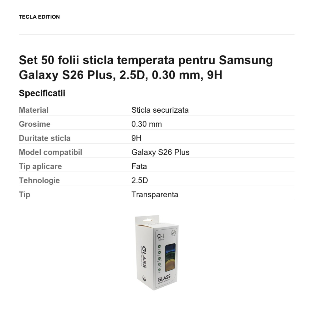 Set 50 folii sticla temperata pentru Samsung Galaxy S26 Plus, 2.5D, 0.30 mm, 9H [3]