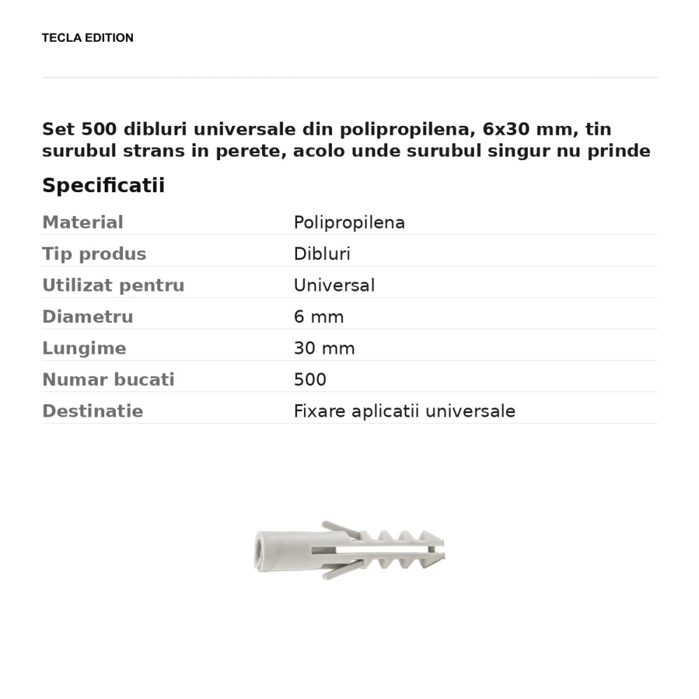 Set 500 dibluri universale din polipropilena, 6x30 mm, tin surubul strans in perete, acolo unde surubul singur nu prinde [3]