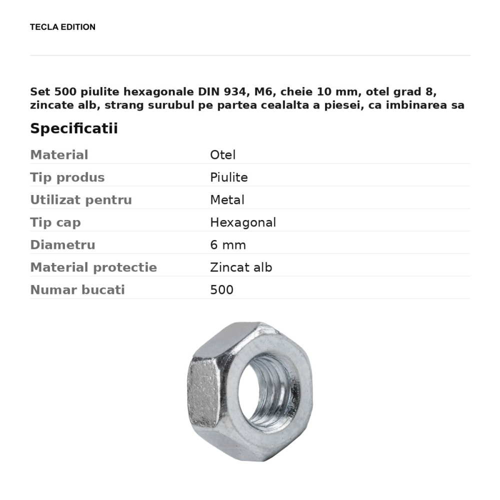Set 500 piulite hexagonale DIN 934, M6, cheie 10 mm, otel grad 8, zincate alb, strang surubul pe partea cealalta a piesei, ca imbinarea sa ramana fixa [3]