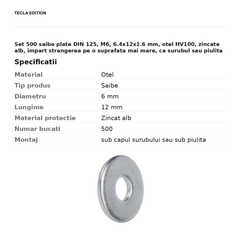 Set 500 saibe plate DIN 125, M6, 6.4x12x1.6 mm, otel HV100, zincate alb, impart strangerea pe o suprafata mai mare, ca surubul sau piulita sa nu intre in piesa [3]