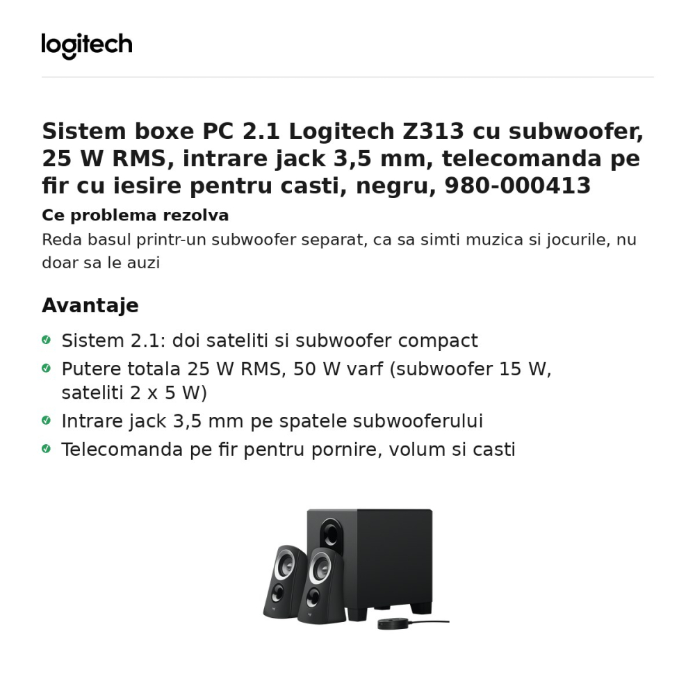 Sistem boxe PC 2.1 Logitech Z313 cu subwoofer, 25 W RMS, intrare jack 3,5 mm, telecomanda pe fir cu iesire pentru casti, negru, 980-000413 [2]
