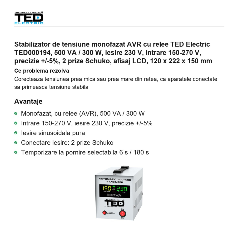 Stabilizator de tensiune monofazat AVR cu relee TED Electric TED000194, 500 VA / 300 W, iesire 230 V, intrare 150-270 V, precizie +/-5%, 2 prize Schuko, afisaj LCD, 120 x 222 x 150 mm [2]