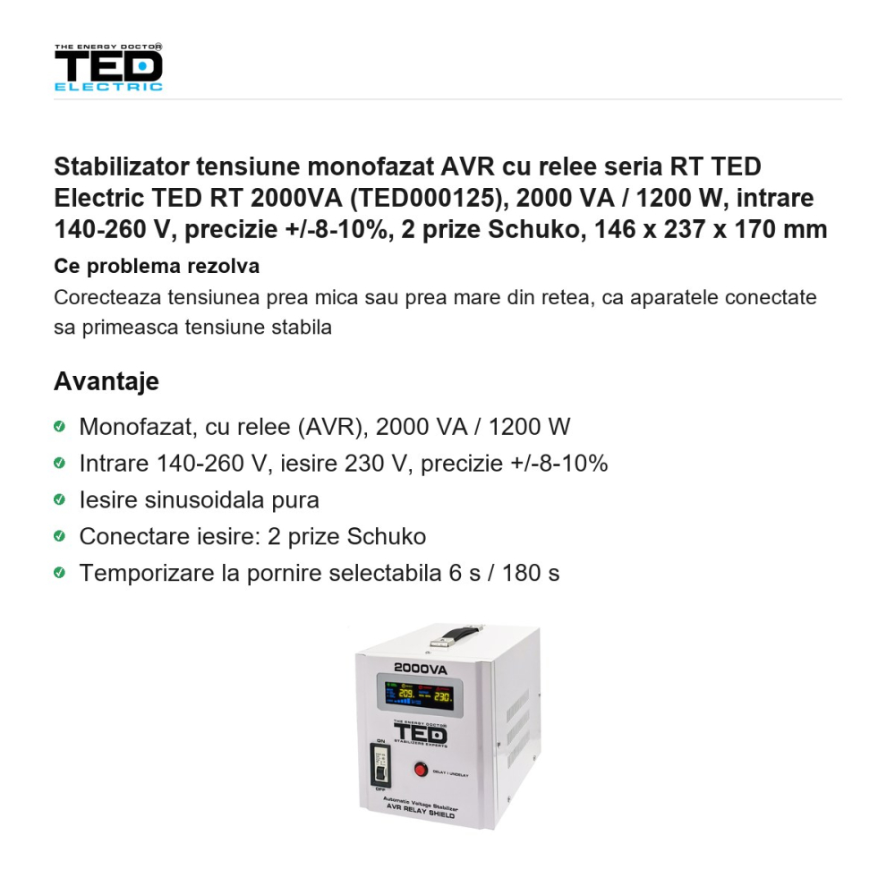 Stabilizator tensiune monofazat AVR cu relee seria RT TED Electric TED RT 2000VA (TED000125), 2000 VA / 1200 W, intrare 140-260 V, precizie +/-8-10%, 2 prize Schuko, 146 x 237 x 170 mm [2]