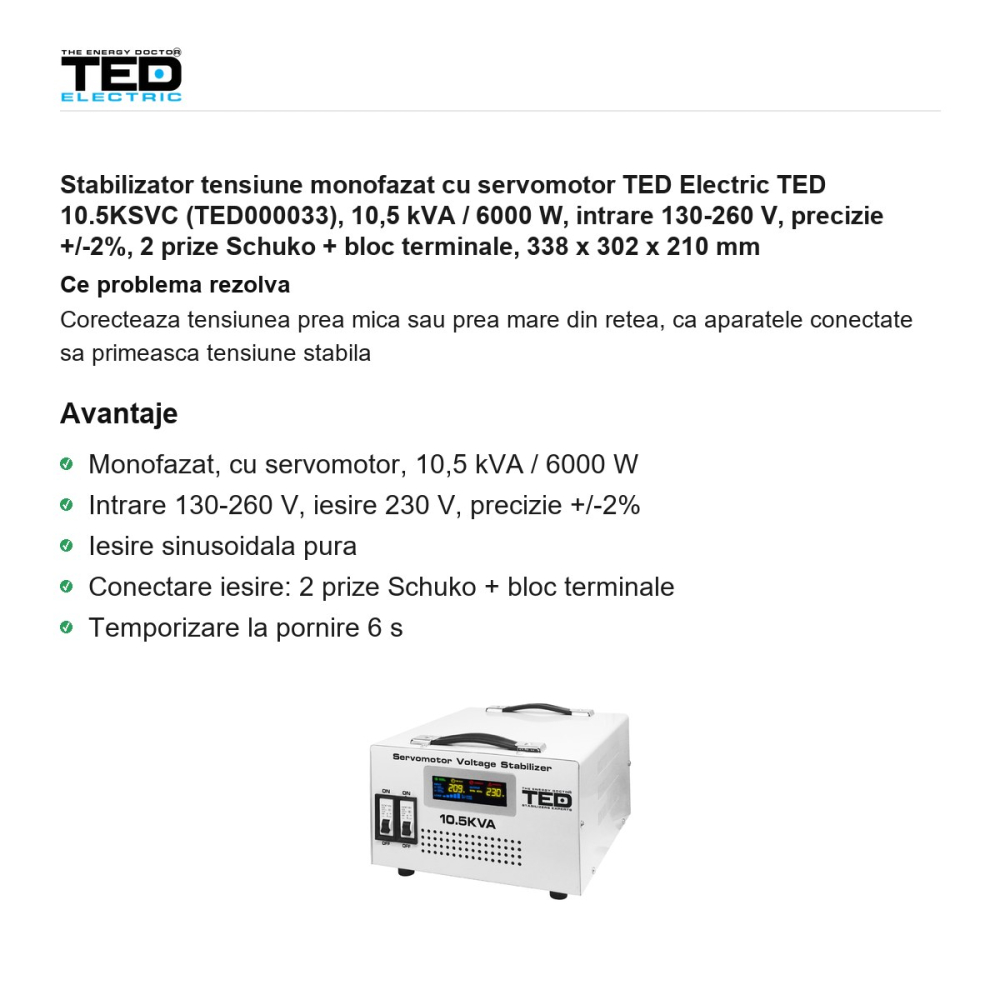 Stabilizator tensiune monofazat cu servomotor TED Electric TED 10.5KSVC (TED000033), 10,5 kVA / 6000 W, intrare 130-260 V, precizie +/-2%, 2 prize Schuko + bloc terminale, 338 x 302 x 210 mm [2]