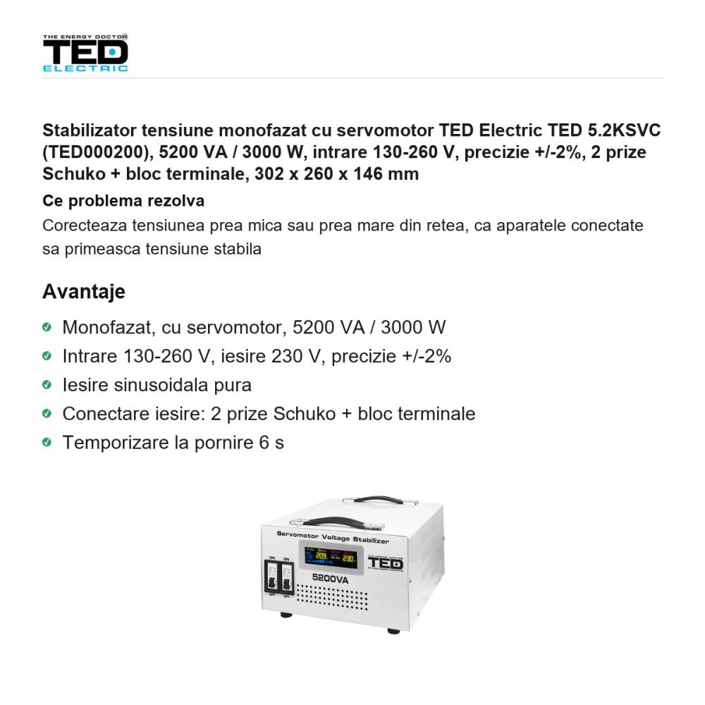 Stabilizator tensiune monofazat cu servomotor TED Electric TED 5.2KSVC (TED000200), 5200 VA / 3000 W, intrare 130-260 V, precizie +/-2%, 2 prize Schuko + bloc terminale, 302 x 260 x 146 mm [2]