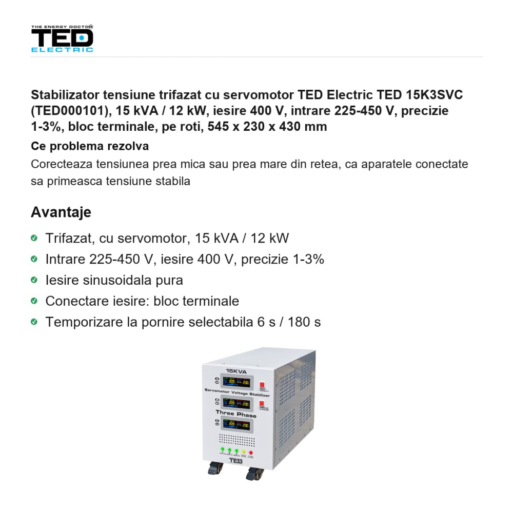 Stabilizator tensiune trifazat cu servomotor TED Electric TED 15K3SVC (TED000101), 15 kVA / 12 kW, iesire 400 V, intrare 225-450 V, precizie 1-3%, bloc terminale, pe roti, 545 x 230 x 430 mm [2]