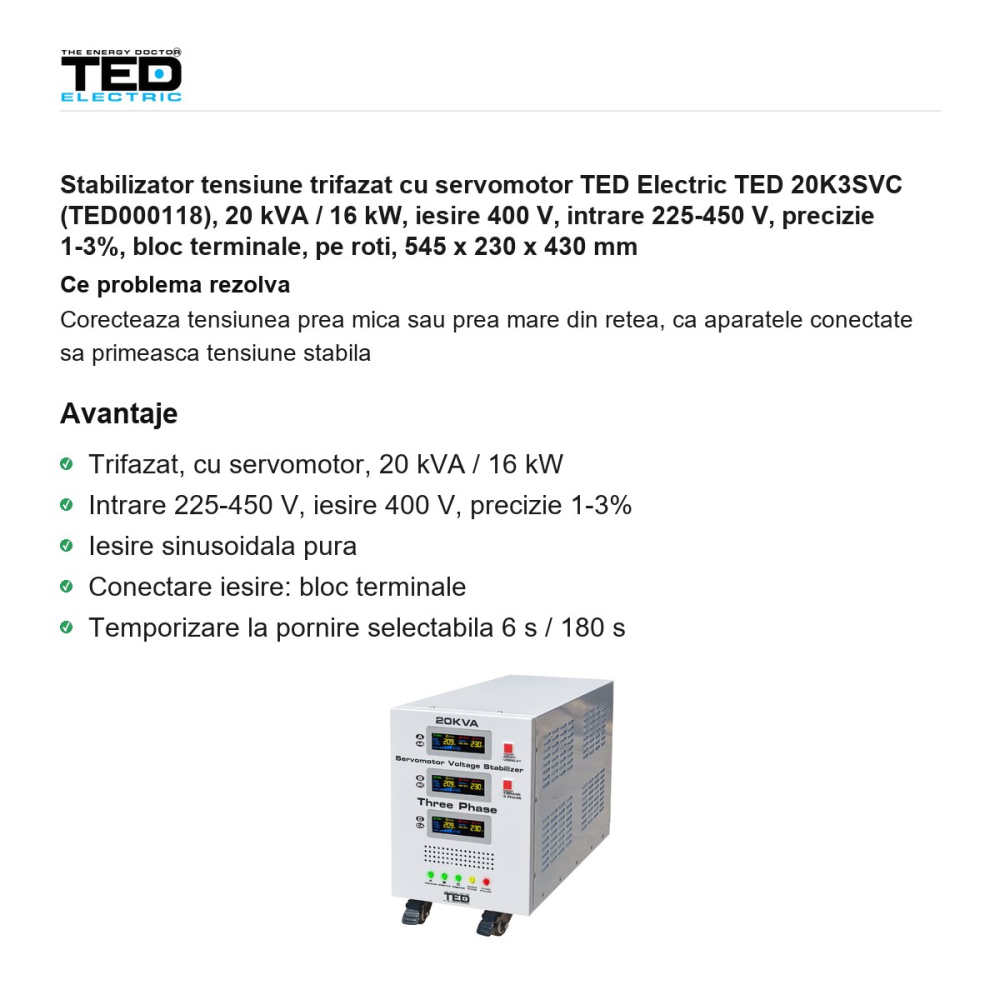 Stabilizator tensiune trifazat cu servomotor TED Electric TED 20K3SVC (TED000118), 20 kVA / 16 kW, iesire 400 V, intrare 225-450 V, precizie 1-3%, bloc terminale, pe roti, 545 x 230 x 430 mm [2]