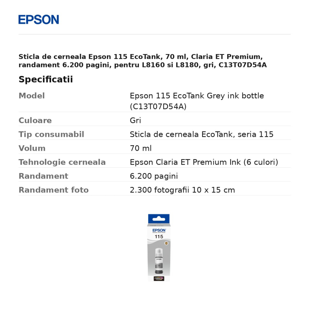 Sticla de cerneala Epson 115 EcoTank, 70 ml, Claria ET Premium, randament 6.200 pagini, pentru L8160 si L8180, gri, C13T07D54A [3]