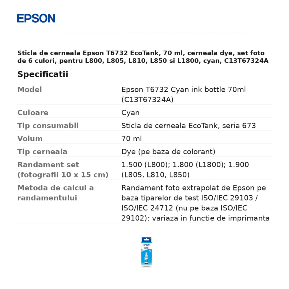 Sticla de cerneala Epson T6732 EcoTank, 70 ml, cerneala dye, set foto de 6 culori, pentru L800, L805, L810, L850 si L1800, cyan, C13T67324A [3]
