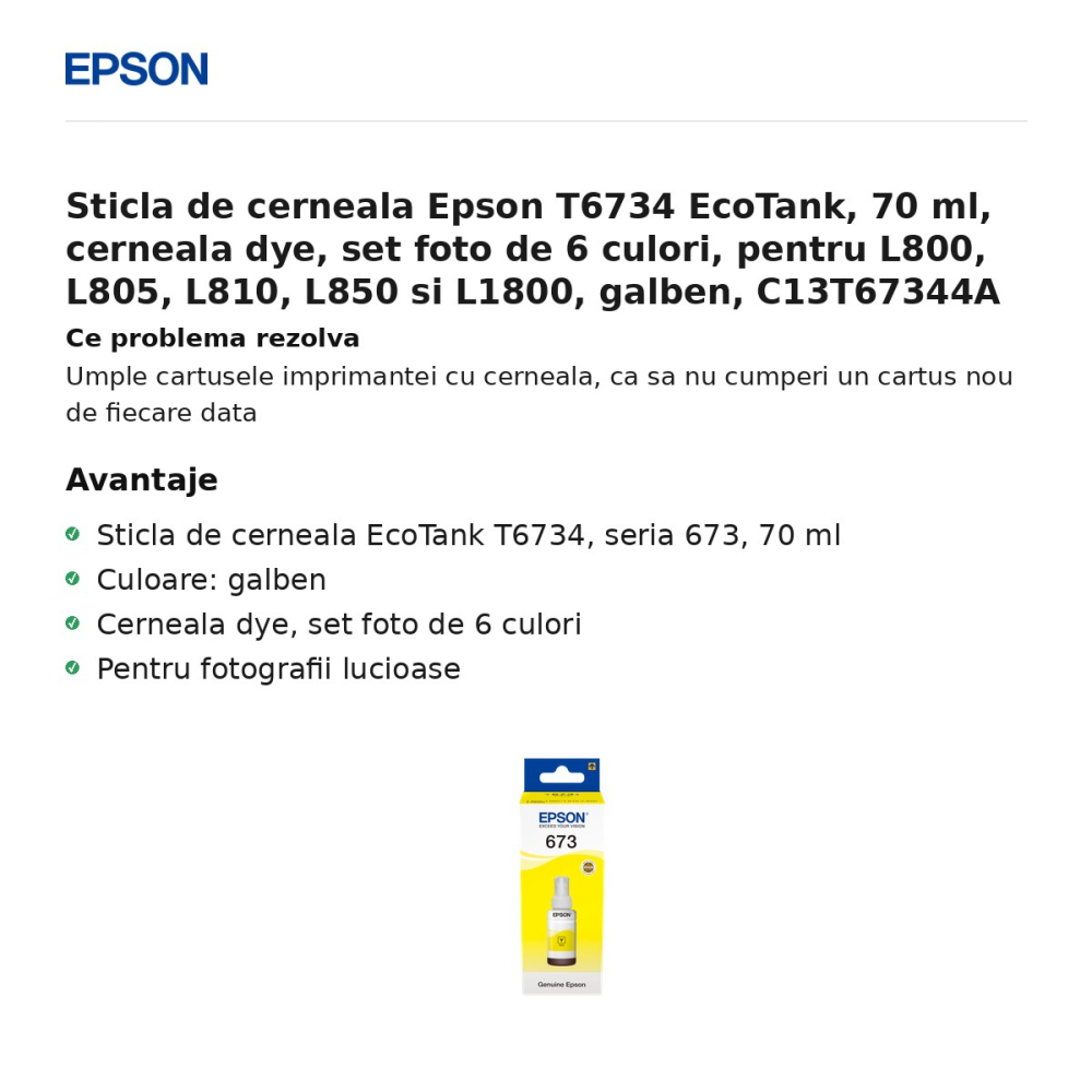 Sticla de cerneala Epson T6734 EcoTank, 70 ml, cerneala dye, set foto de 6 culori, pentru L800, L805, L810, L850 si L1800, galben, C13T67344A [2]