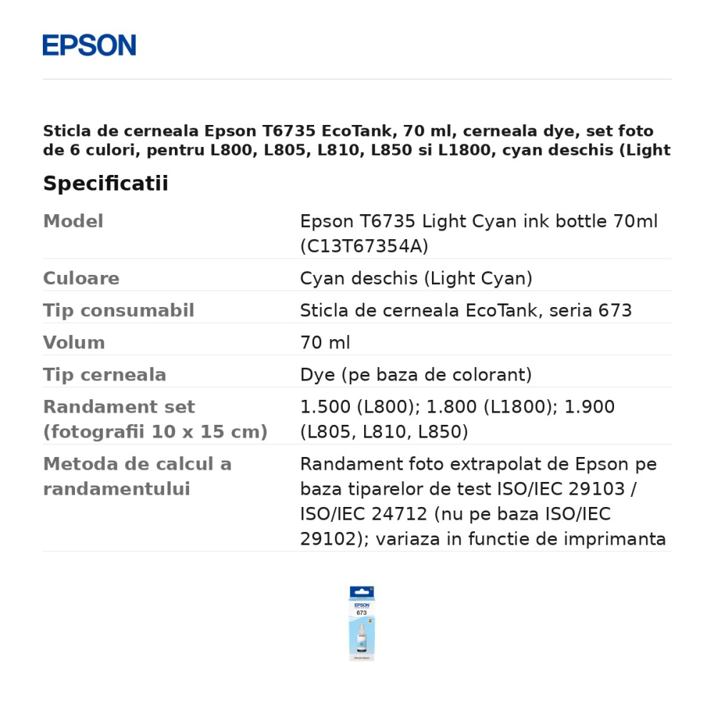 Sticla de cerneala Epson T6735 EcoTank, 70 ml, cerneala dye, set foto de 6 culori, pentru L800, L805, L810, L850 si L1800, cyan deschis (Light Cyan), C13T67354A [3]