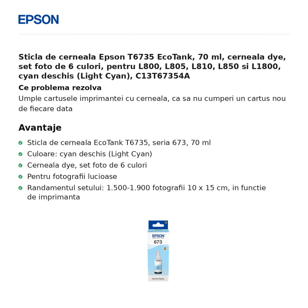 Sticla de cerneala Epson T6735 EcoTank, 70 ml, cerneala dye, set foto de 6 culori, pentru L800, L805, L810, L850 si L1800, cyan deschis (Light Cyan), C13T67354A [2]