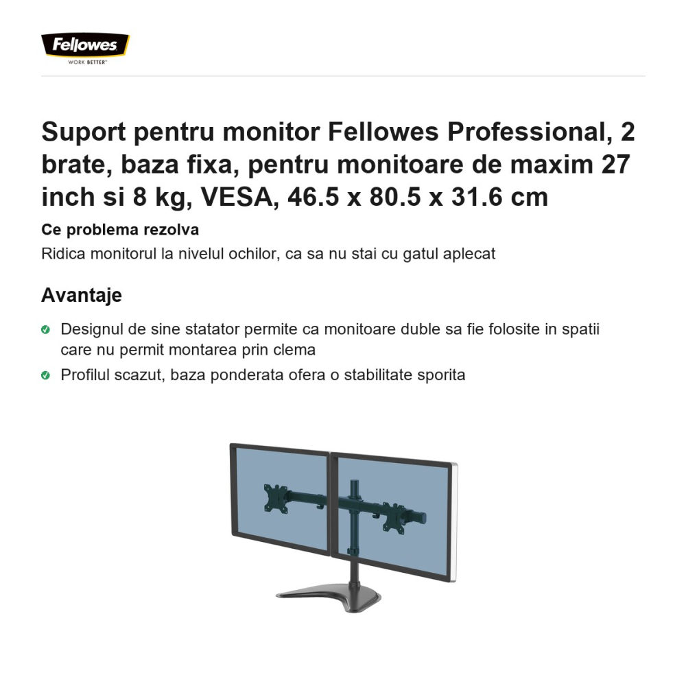 Suport pentru monitor Fellowes Professional, 2 brate, baza fixa, pentru monitoare de maxim 27 inch si 8 kg, VESA, 46.5 x 80.5 x 31.6 cm [2]