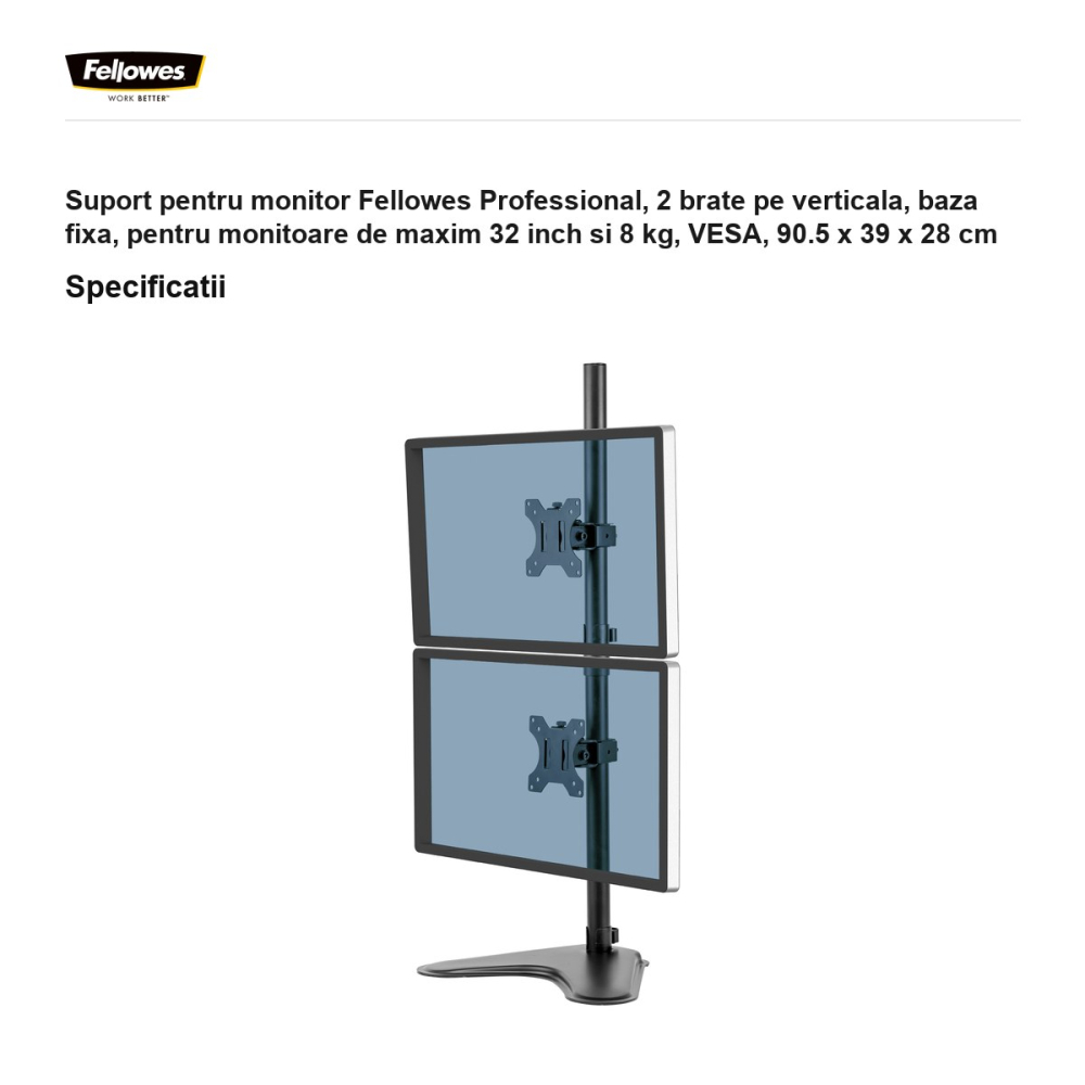 Suport pentru monitor Fellowes Professional, 2 brate pe verticala, baza fixa, pentru monitoare de maxim 32 inch si 8 kg, VESA, 90.5 x 39 x 28 cm [3]