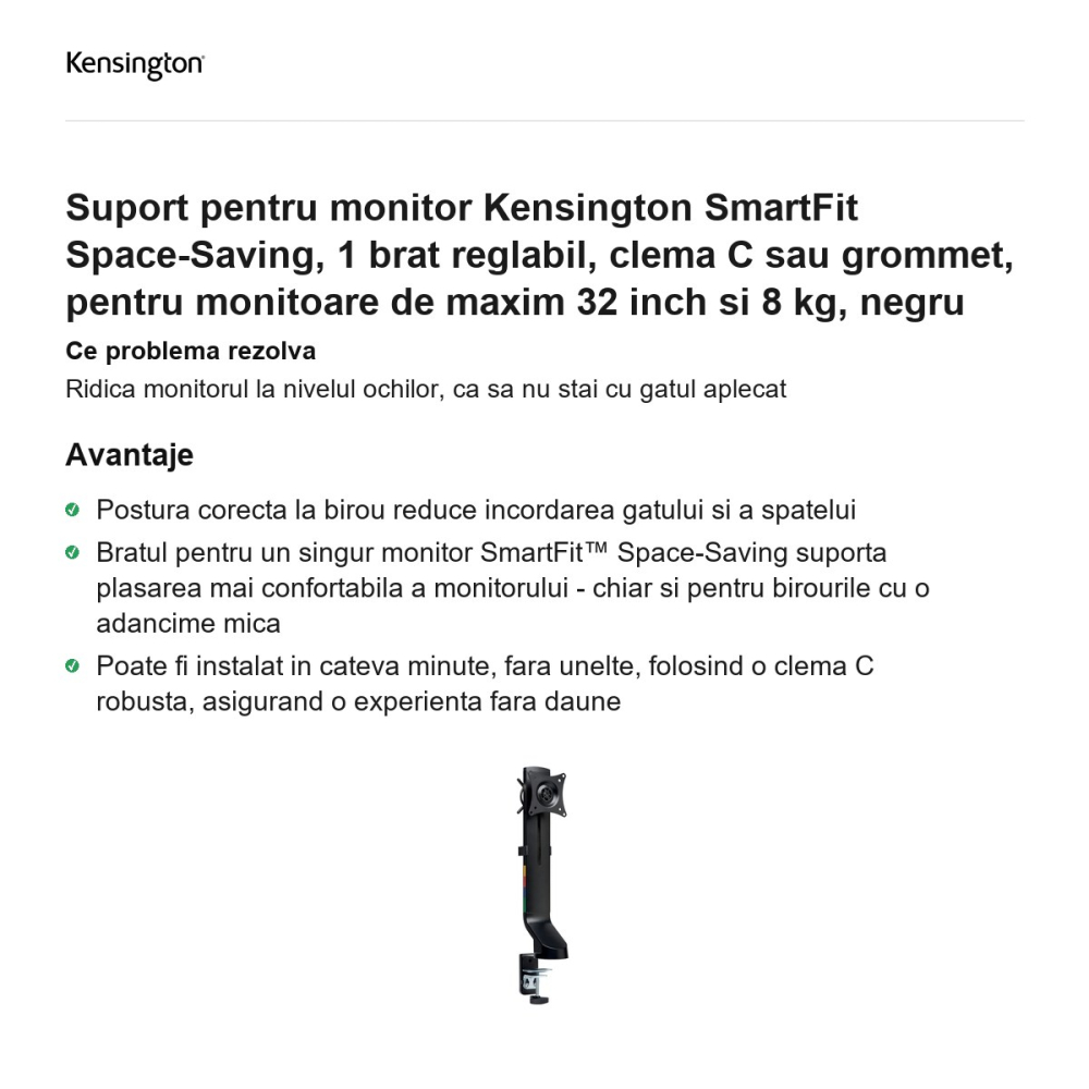 Suport pentru monitor Kensington SmartFit Space-Saving, 1 brat reglabil, clema C sau grommet, pentru monitoare de maxim 32 inch si 8 kg, negru [2]