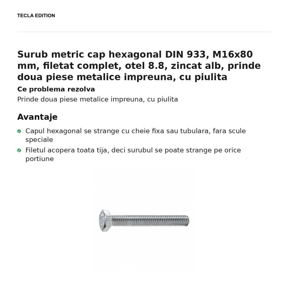 Surub metric cap hexagonal DIN 933, M16x80 mm, filetat complet, otel 8.8, zincat alb, prinde doua piese metalice impreuna, cu piulita [2]