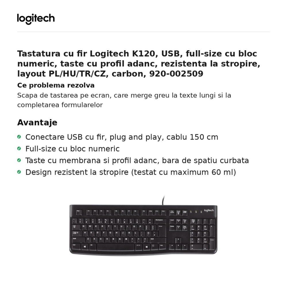 Tastatura cu fir Logitech K120, USB, full-size cu bloc numeric, taste cu profil adanc, rezistenta la stropire, layout PL/HU/TR/CZ, carbon, 920-002509 [2]