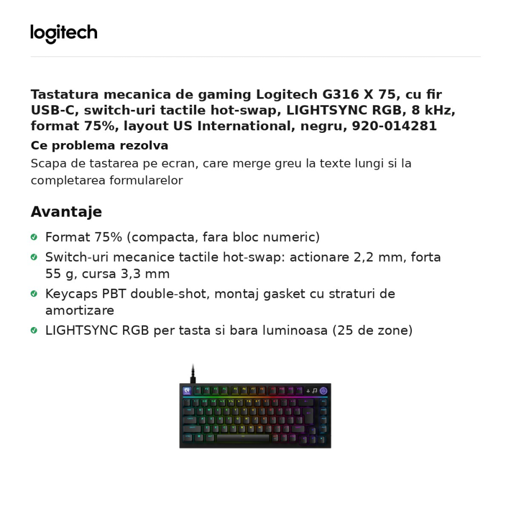 Tastatura mecanica de gaming Logitech G316 X 75, cu fir USB-C, switch-uri tactile hot-swap, LIGHTSYNC RGB, 8 kHz, format 75%, layout US International, negru, 920-014281 [2]