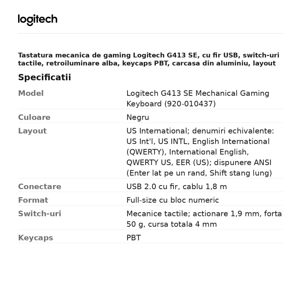 Tastatura mecanica de gaming Logitech G413 SE, cu fir USB, switch-uri tactile, retroiluminare alba, keycaps PBT, carcasa din aluminiu, layout US International, negru, 920-010437 [3]