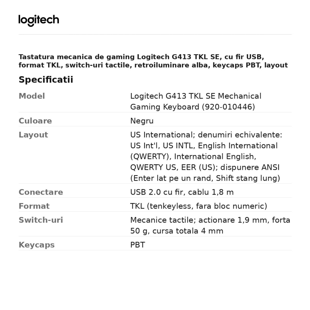 Tastatura mecanica de gaming Logitech G413 TKL SE, cu fir USB, format TKL, switch-uri tactile, retroiluminare alba, keycaps PBT, layout US International, negru, 920-010446 [3]