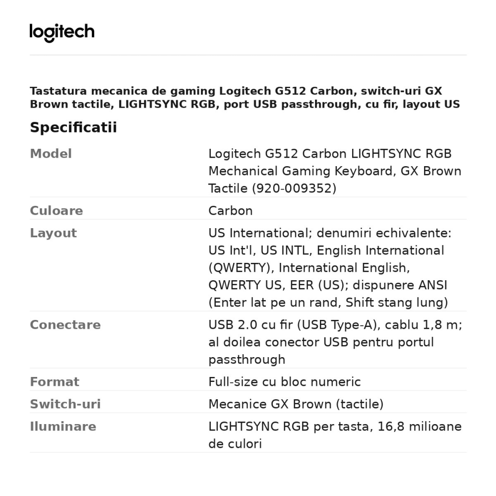 Tastatura mecanica de gaming Logitech G512 Carbon, switch-uri GX Brown tactile, LIGHTSYNC RGB, port USB passthrough, cu fir, layout US International, 920-009352 [3]
