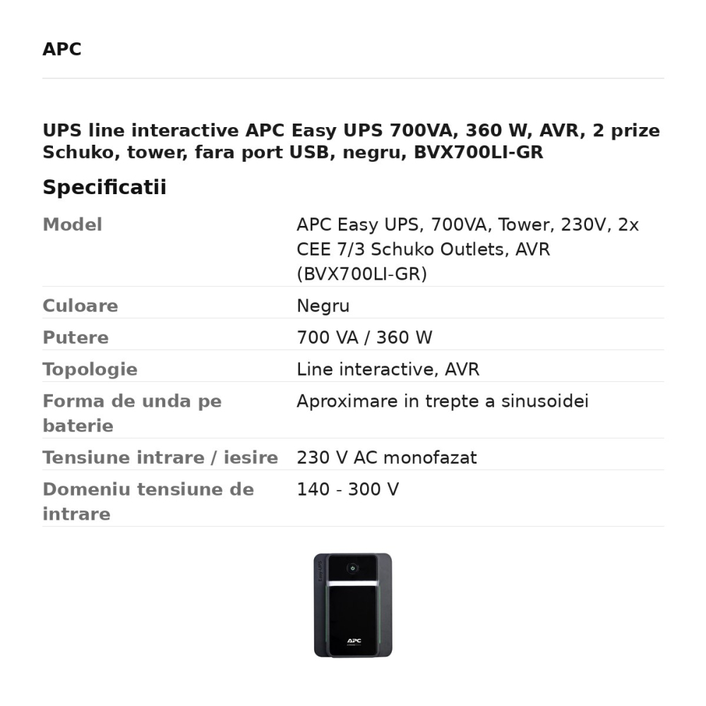 UPS line interactive APC Easy UPS 700VA, 360 W, AVR, 2 prize Schuko, tower, fara port USB, negru, BVX700LI-GR [3]