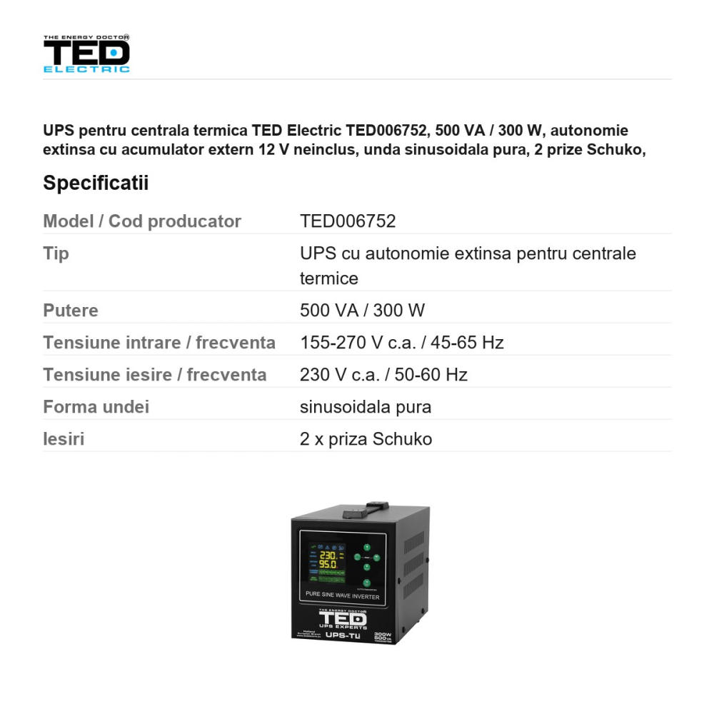 UPS pentru centrala termica TED Electric TED006752, 500 VA / 300 W, autonomie extinsa cu acumulator extern 12 V neinclus, unda sinusoidala pura, 2 prize Schuko, afisaj LED [3]