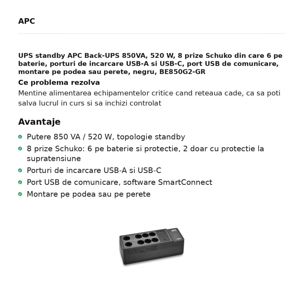 UPS standby APC Back-UPS 850VA, 520 W, 8 prize Schuko din care 6 pe baterie, porturi de incarcare USB-A si USB-C, port USB de comunicare, montare pe podea sau perete, negru, BE850G2-GR [2]