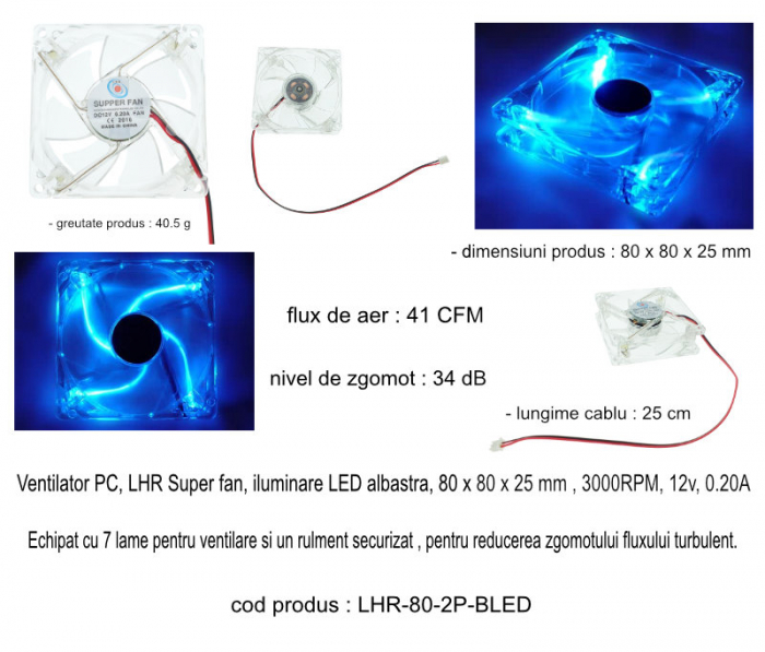 Ventilator PC, LHR Super fan, iluminare LED albastra, 80 x 80 x 25 mm , 3000RPM, 12v, 0.20A [6]