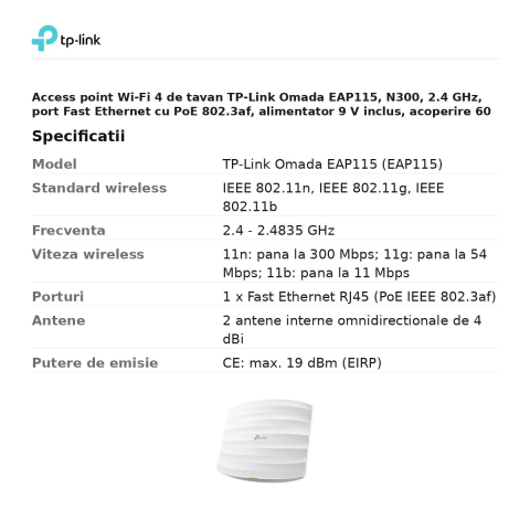 Access point Wi-Fi 4 de tavan TP-Link Omada EAP115, N300, 2.4 GHz, port Fast Ethernet cu PoE 802.3af, alimentator 9 V inclus, acoperire 60 m2, EAP115 [2]
