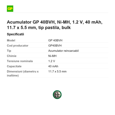 Acumulator GP 40BVH, Ni-MH, 1.2 V, 40 mAh, 11.7 x 5.5 mm, tip pastila, bulk [2]