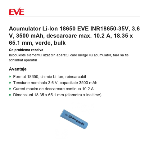Acumulator Li-Ion 18650 EVE INR18650-35V, 3.6 V, 3500 mAh, descarcare max. 10.2 A, 18.35 x 65.1 mm, verde, bulk [1]