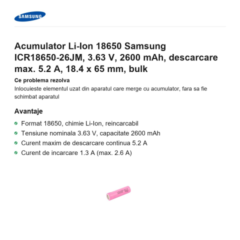 Acumulator Li-Ion 18650 Samsung ICR18650-26JM, 3.63 V, 2600 mAh, descarcare max. 5.2 A, 18.4 x 65 mm, bulk [1]