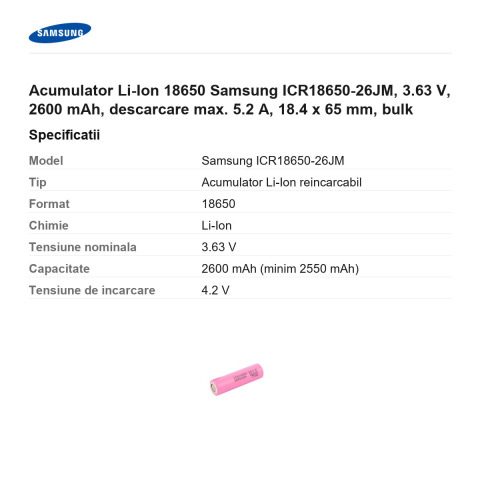 Acumulator Li-Ion 18650 Samsung ICR18650-26JM, 3.63 V, 2600 mAh, descarcare max. 5.2 A, 18.4 x 65 mm, bulk [2]