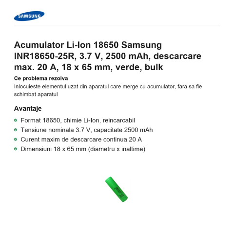 Acumulator Li-Ion 18650 Samsung INR18650-25R, 3.7 V, 2500 mAh, descarcare max. 20 A, 18 x 65 mm, verde, bulk [1]