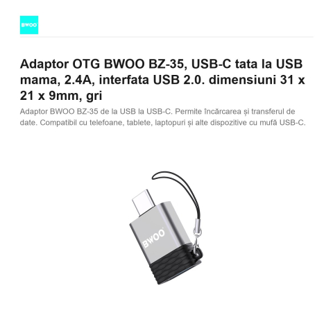 Adaptor OTG BWOO BZ-35, USB-C tata la USB mama, 2.4A, interfata USB 2.0. dimensiuni 31 x 21 x 9mm, gri [1]