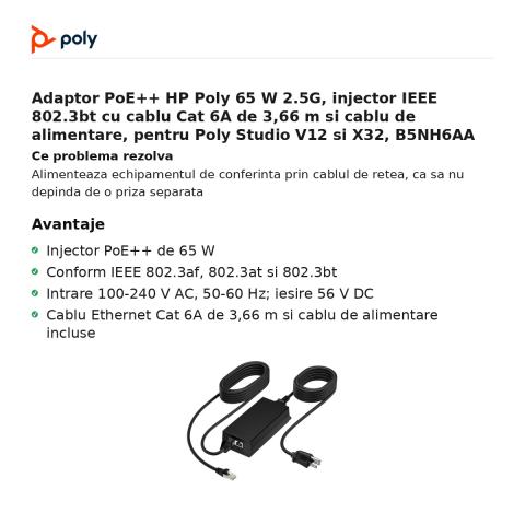 Adaptor PoE++ HP Poly 65 W 2.5G, injector IEEE 802.3bt cu cablu Cat 6A de 3,66 m si cablu de alimentare, pentru Poly Studio V12 si X32, B5NH6AA [1]
