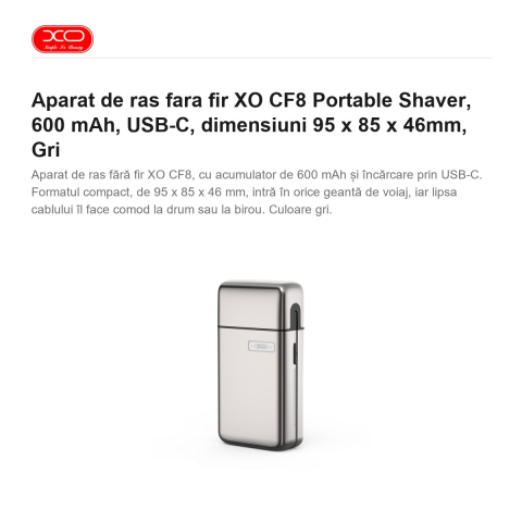 Aparat de ras fara fir XO CF8 Portable Shaver, 600 mAh, USB-C, dimensiuni 95 x 85 x 46mm, Gri [1]