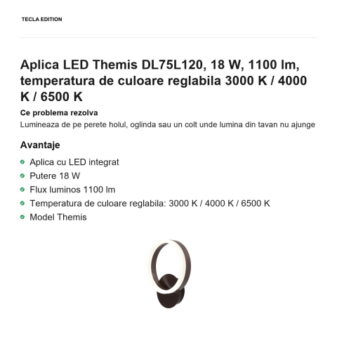 Aplica LED Themis DL75L120, 18 W, 1100 lm, temperatura de culoare reglabila 3000 K / 4000 K / 6500 K [1]