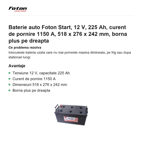 Baterie auto Foton Start, 12 V, 225 Ah, curent de pornire 1150 A, 518 x 276 x 242 mm, borna plus pe dreapta [1]