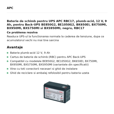 Baterie de schimb pentru UPS APC RBC17, plumb-acid, 12 V, 9 Ah, pentru Back-UPS BE850G2, BE1050G2, BK650EI, BX750MI, BX950MI, BXS750MI si BXS950MI, negru, RBC17 [1]