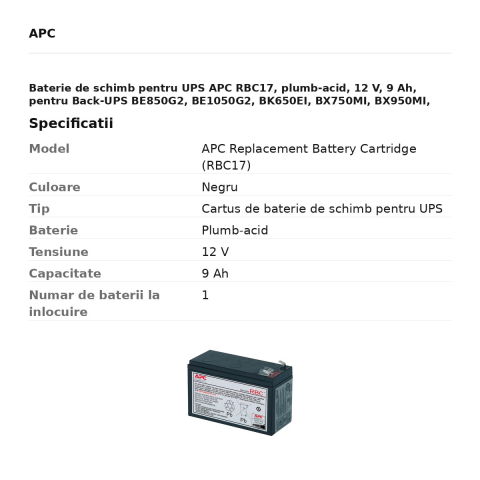Baterie de schimb pentru UPS APC RBC17, plumb-acid, 12 V, 9 Ah, pentru Back-UPS BE850G2, BE1050G2, BK650EI, BX750MI, BX950MI, BXS750MI si BXS950MI, negru, RBC17 [2]
