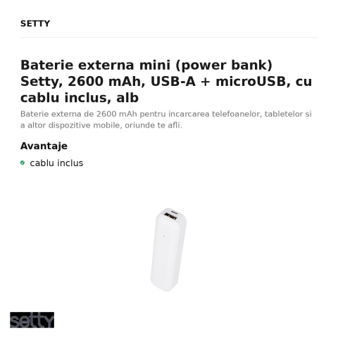 Baterie externa mini (power bank) Setty, 2600 mAh, USB-A + microUSB, cu cablu inclus, alb [1]