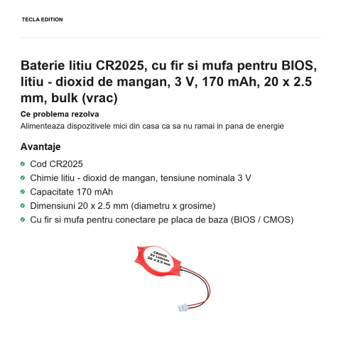 Baterie litiu CR2025, cu fir si mufa pentru BIOS, litiu - dioxid de mangan, 3 V, 170 mAh, 20 x 2.5 mm, bulk (vrac) [1]