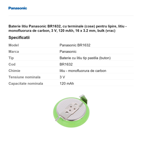 Baterie litiu Panasonic BR1632, cu terminale (cose) pentru lipire, litiu - monofluorura de carbon, 3 V, 120 mAh, 16 x 3.2 mm, bulk (vrac) [2]