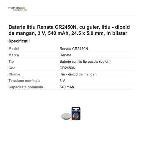 Baterie litiu Renata CR2450N, cu guler, litiu - dioxid de mangan, 3 V, 540 mAh, 24.5 x 5.0 mm, in blister [2]
