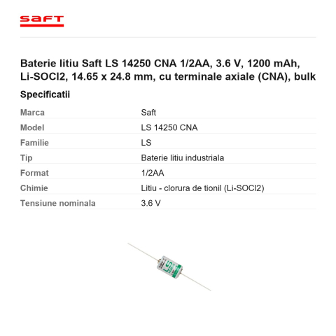 Baterie litiu Saft LS 14250 CNA 1/2AA, 3.6 V, 1200 mAh, Li-SOCl2, 14.65 x 24.8 mm, cu terminale axiale (CNA), bulk [2]