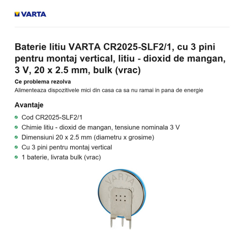 Baterie litiu VARTA CR2025-SLF2/1, cu 3 pini pentru montaj vertical, litiu - dioxid de mangan, 3 V, 20 x 2.5 mm, bulk (vrac) [1]