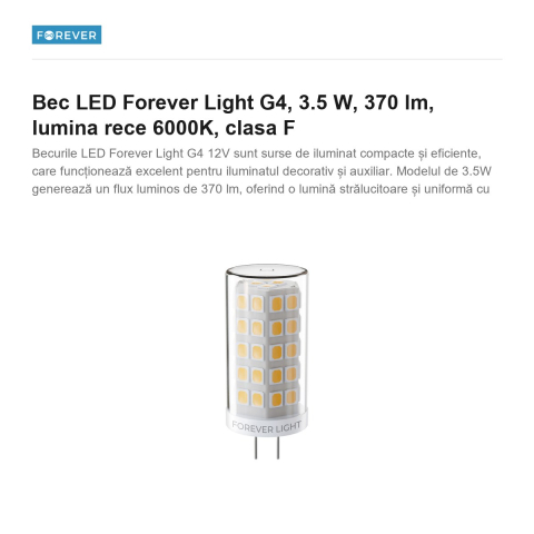 Bec LED Forever Light G4, 3.5 W, 370 lm, lumina rece 6000K, clasa F [1]